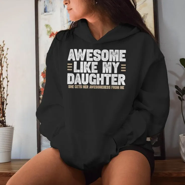 Awesome Like My Daughter Dad Of Girls For Dads With Girls Women Hoodie