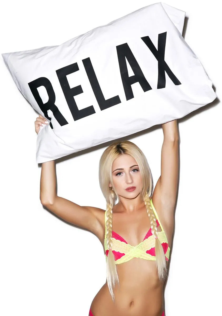 Bitch Relax Pillow Cases-