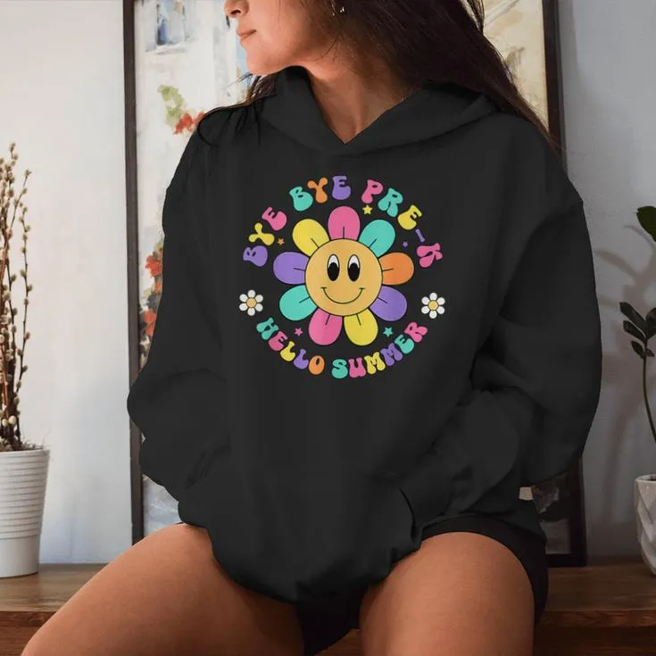 Bye Bye Pre K Hello Summer Last Day Of School Groovy Women Hoodie