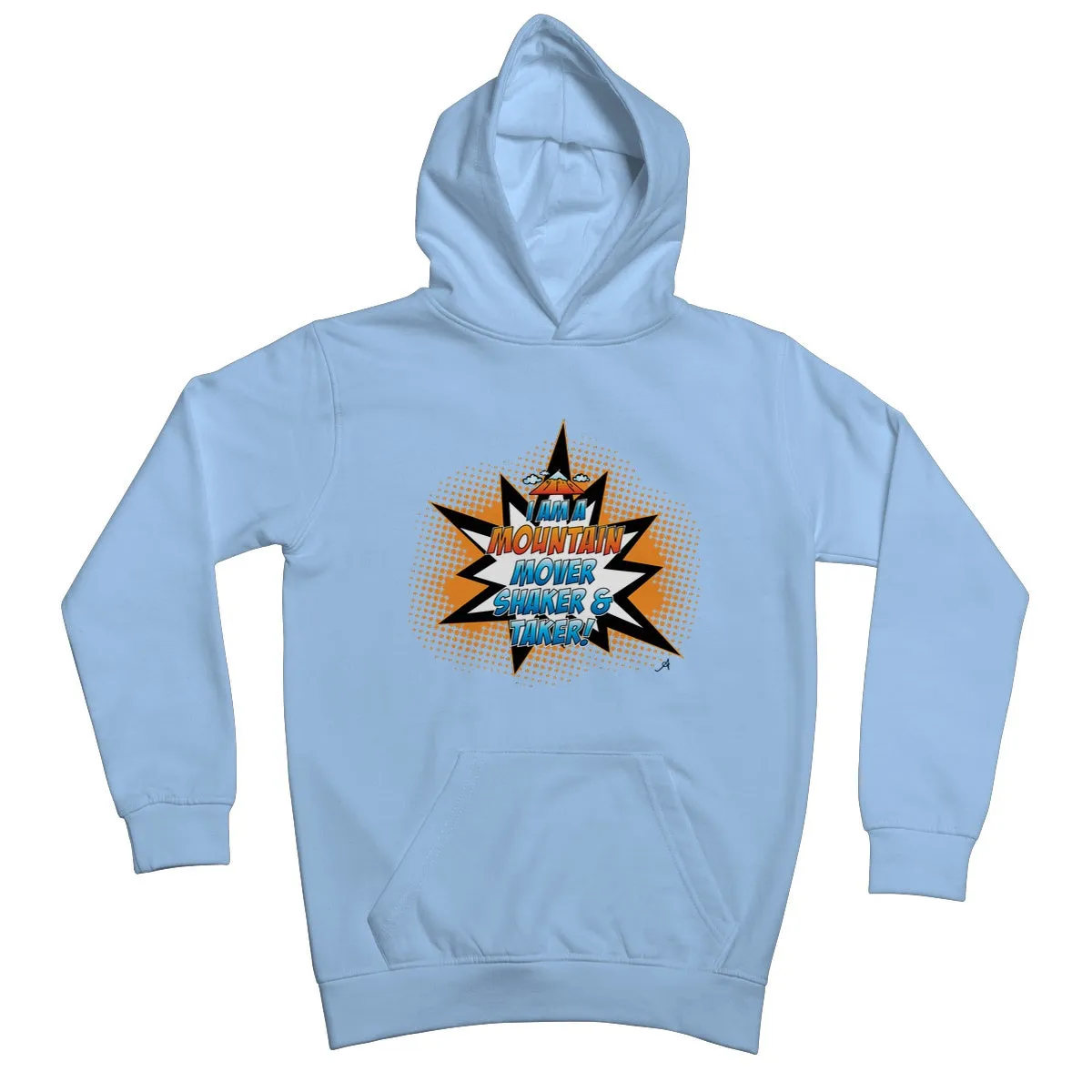 I am a Mountain Mover, Shaker and Taker Amanya Design Kids Hoodie