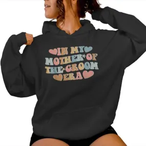 In My Mother Of The Groom Era Mom Of The Groom Women Hoodie