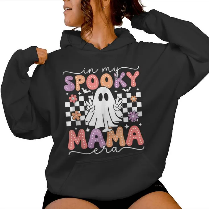 In My Spooky Mama Era Ghost Halloween Spooky Season Mom Women Hoodie