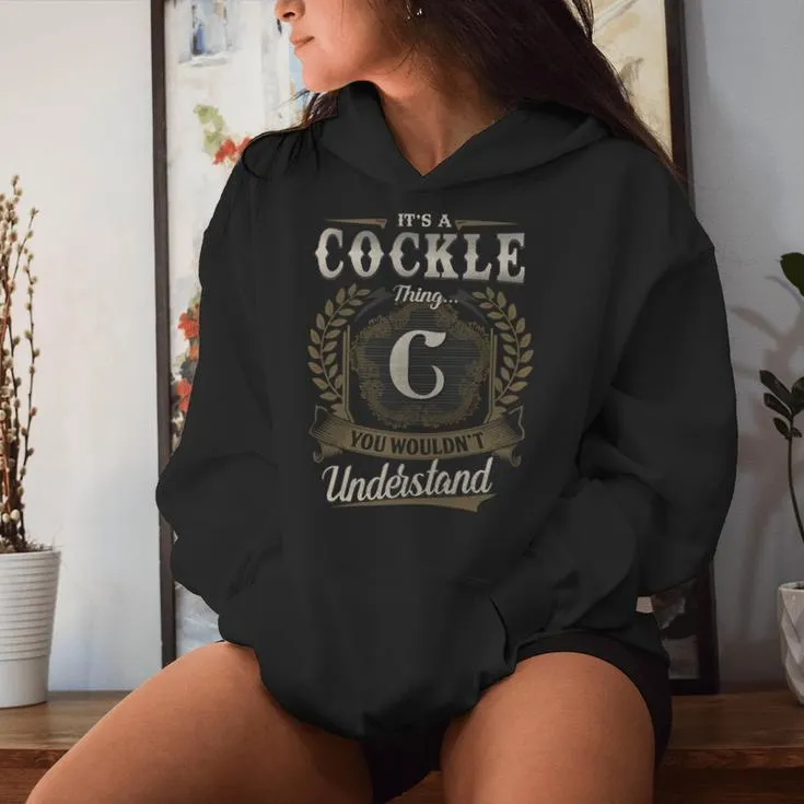 It's A Cockle Thing You Wouldn't Understand Cockle Last Name Women Hoodie