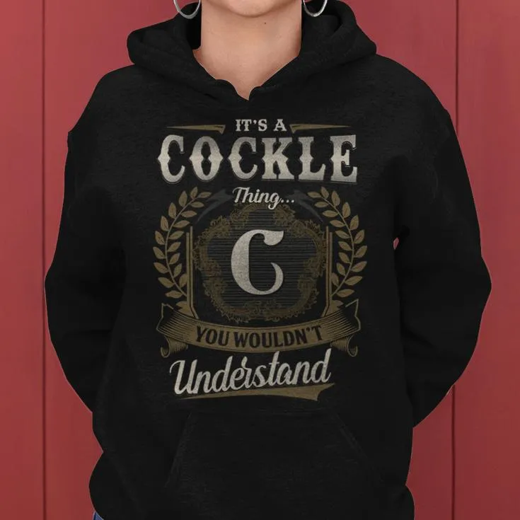 It's A Cockle Thing You Wouldn't Understand Cockle Last Name Women Hoodie