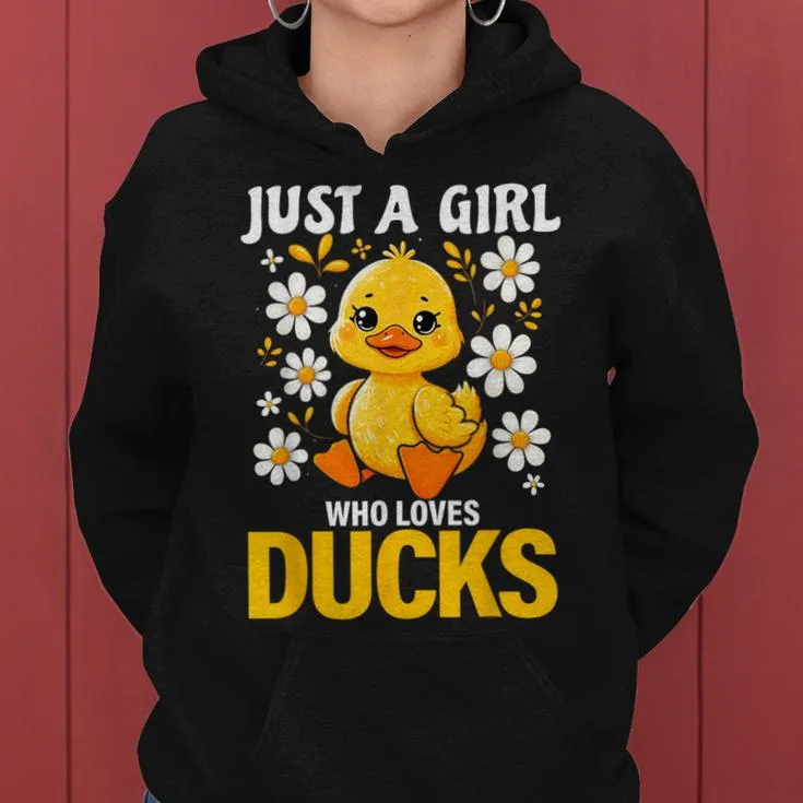 Just A Girl Who Loves Ducks Girl Cute Duck Women Hoodie