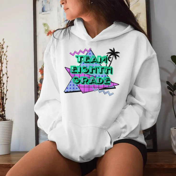 Matching 8Th Grade Teacher 80S 90S Theme Team Eighth Grade Women Hoodie