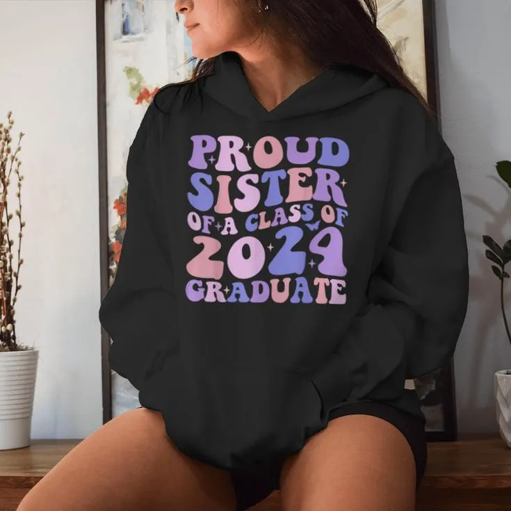 Proud Sister Of A 2024 Graduate Matching Family Graduation Women Hoodie