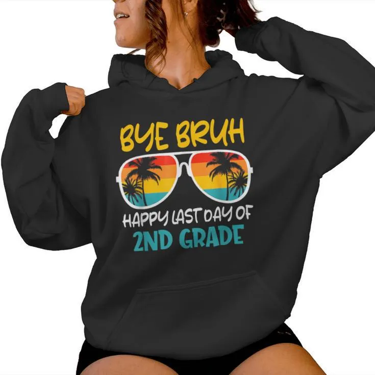 Retro Bye Bruh 2Nd Grade Happy Last Day Of School Women Hoodie